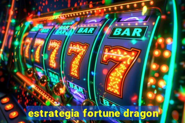 estrategia fortune dragon